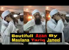 Beautiful Azan By Maulana Tariq Jameel